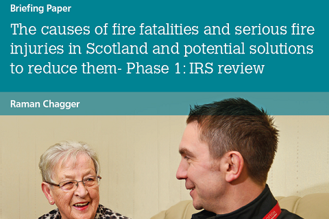 The causes of fire fatalities and serious fire injuries in Scotland and potential solutions to reduce them – Phase 1: IRS review